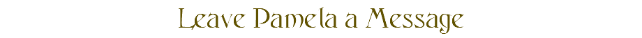 Leave Pamela a Message
